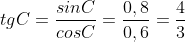 tgC = \frac{sinC}{cosC} = \frac{0,8}{0,6} = \frac{4}{3}